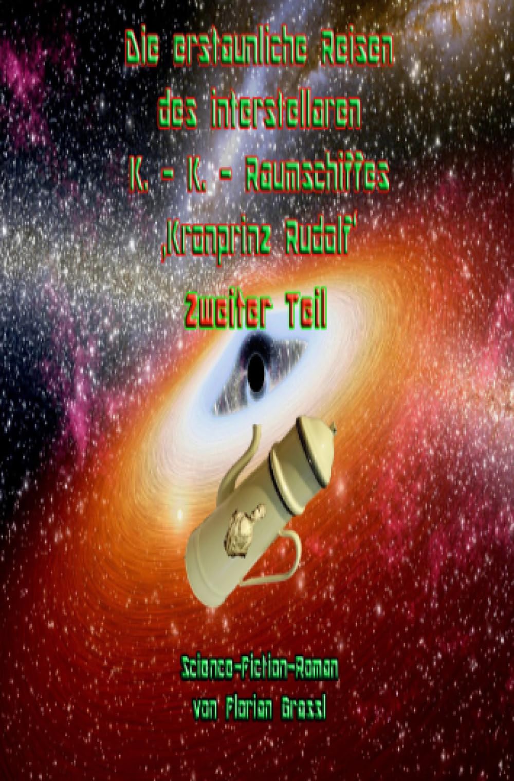Die erstaunlichen Reisen des interstellaren Raumschiffs 'Kronprinz Rudolf': Erster Teil Contemporary literature
