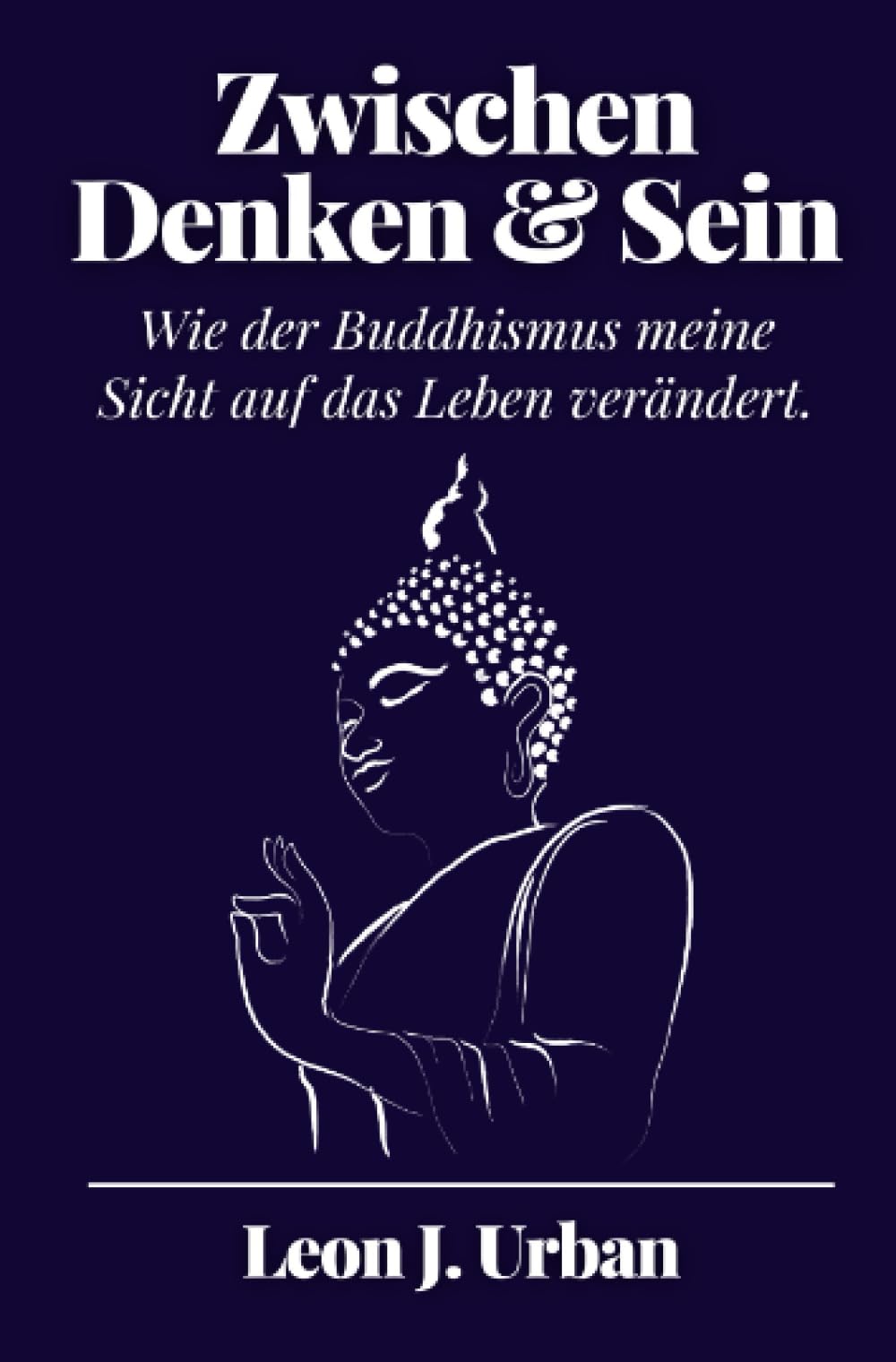 Zwischen Denken und Sein: Wie der Buddhismus meine Sicht auf das Leben verändert. Philosophy