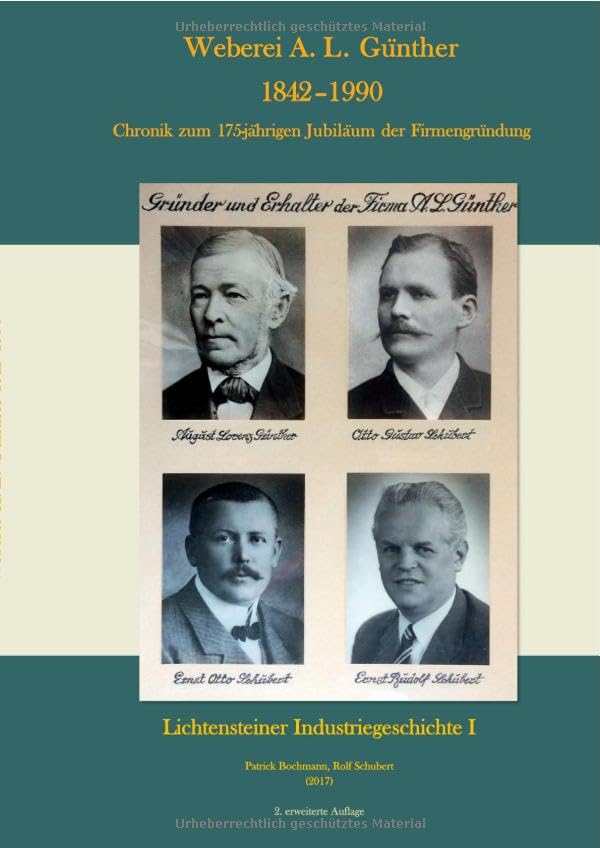 Lichtensteiner Industriegeschichte / Weberei A. L. Günther 1842 –1990 Chronik zum 175-jährigen Jubiläum der Firmengründung: Lichtensteiner Industriegeschichte I Politics & History