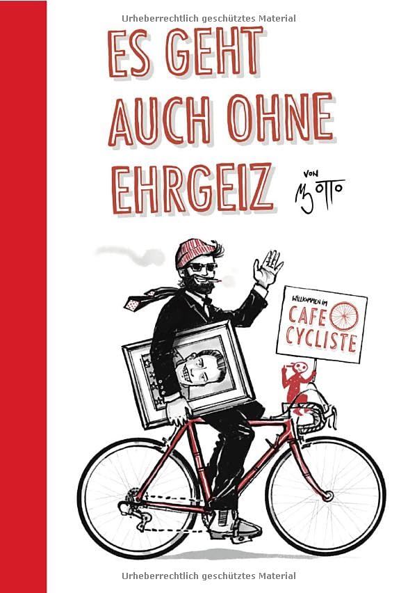 Es geht auch ohne Ehrgeiz – Willkommen im Café Cycliste: Ein Comicroman über zu viel Kaffee, respektlose Unterweltwesen, fehlenden Ehrgeiz – und die heilende Kraft des Radfahrens. Humour & Satire