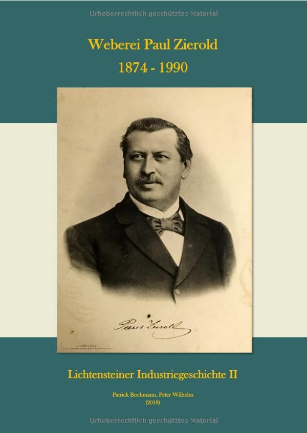 Lichtensteiner Industriegeschichte / Weberei Paul Zierold 1874 - 1990: Lichtensteiner Industriegeschichte II Politics & History