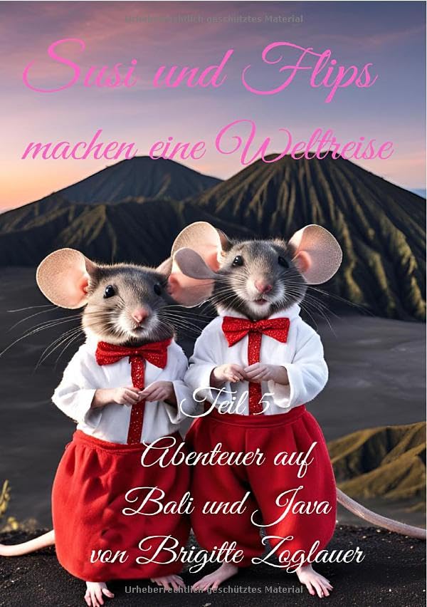 Susi und Flips machen eine Weltreise / Susi und Flips machen eine Weltreise Teil 5 - Abenteuer auf Bali und Java: DE Novels & Short Stories