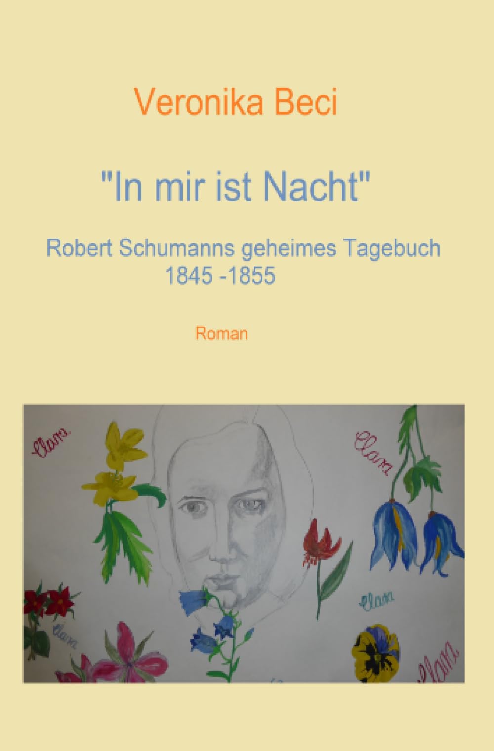 In mir ist Nacht: Robert Schumanns geheimes Tagebuch 1845-1855 Personalities