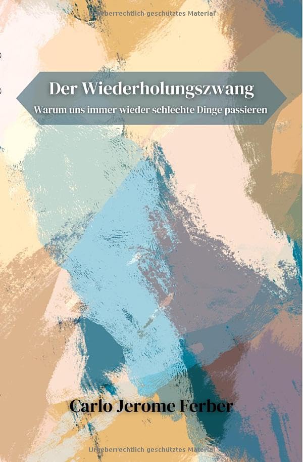 Der Wiederholungszwang: Warum uns immer wieder schlechte Dinge passieren Medicine