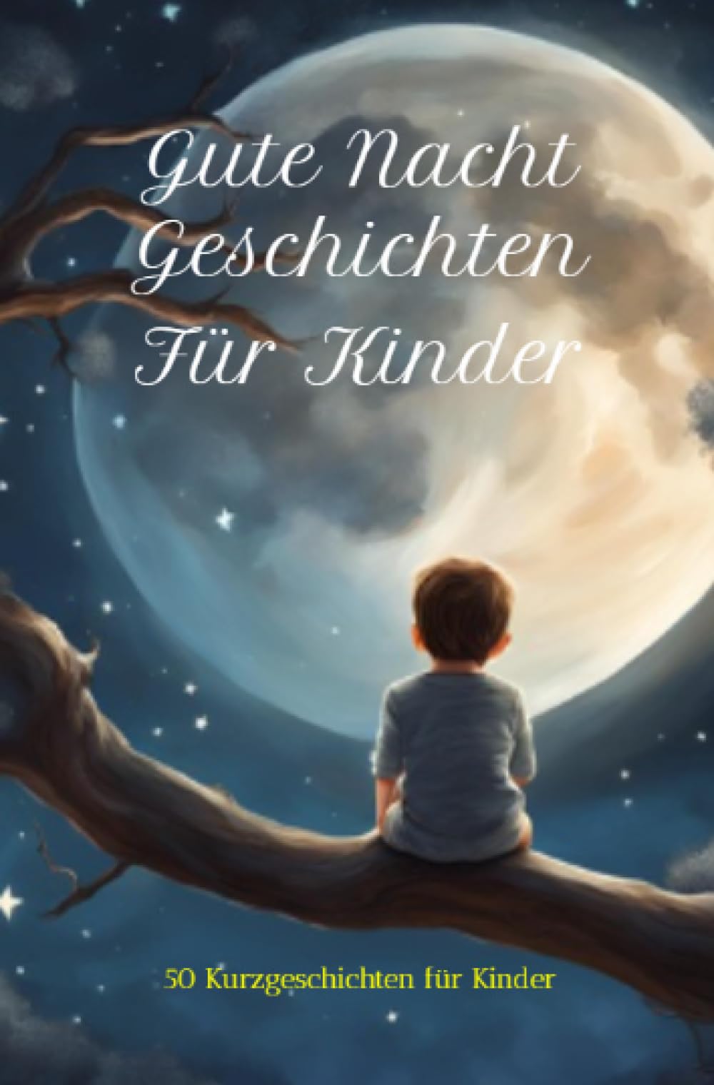 50 Gute-Nacht-Geschichten für Kinder: 50 Kurzgeschichten für Kinder Novels & Short Stories
