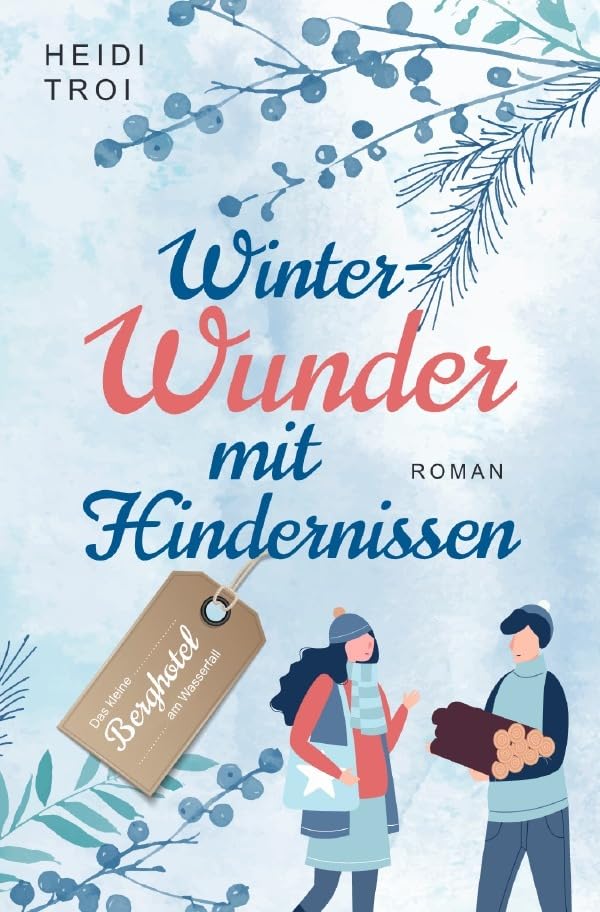Das kleine Berghotel am Wasserfall / Winterwunder mit Hindernissen Contemporary literature