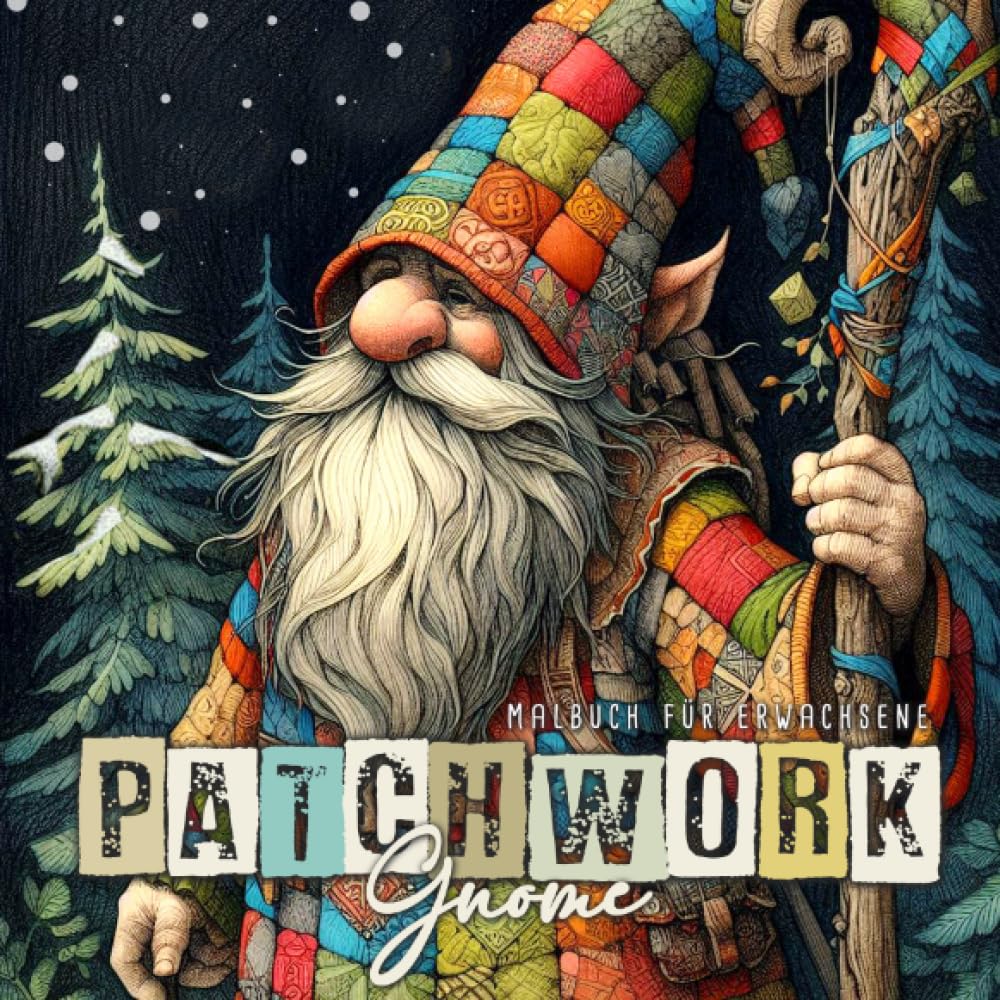 Patchwork Gnome Malbuch für Erwachsene: Patchwork Malbuch für Erwachsene | Winter Gnome Ausmalbuch | Wichtel Malbuch | Gnome Malblock Hobbies & Crafts