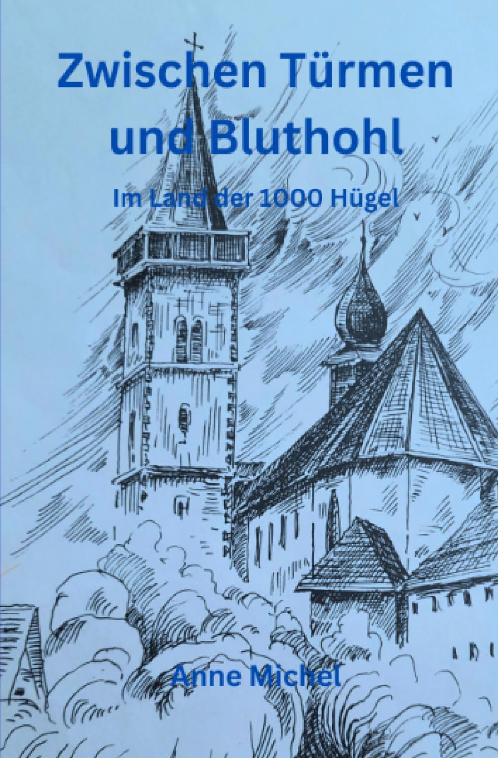 Zwischen Türmen und Bluthohl: Im Land der 1000 Hügel Historical Fiction