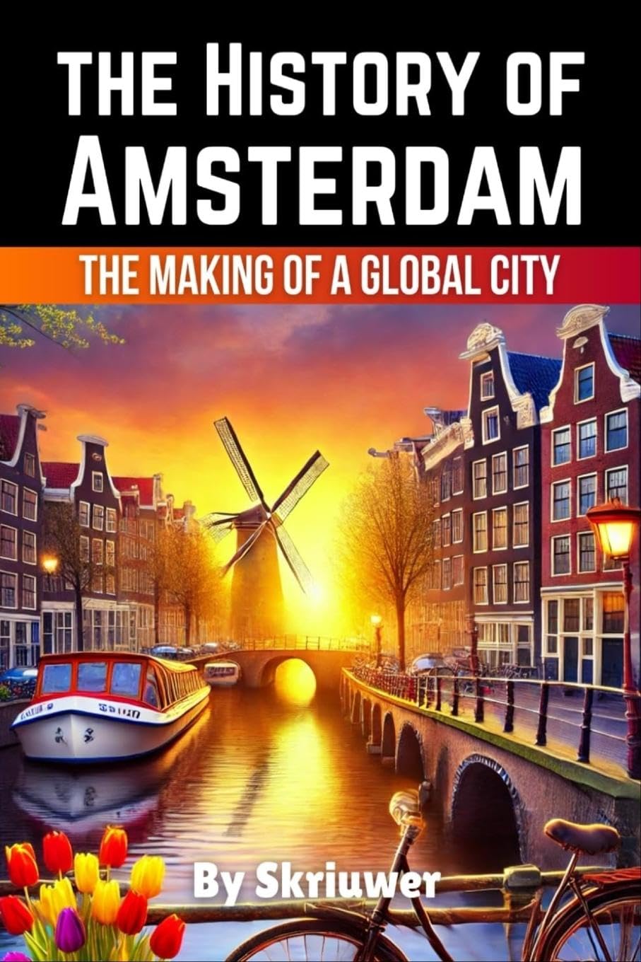 The History of Amsterdam Politics & History