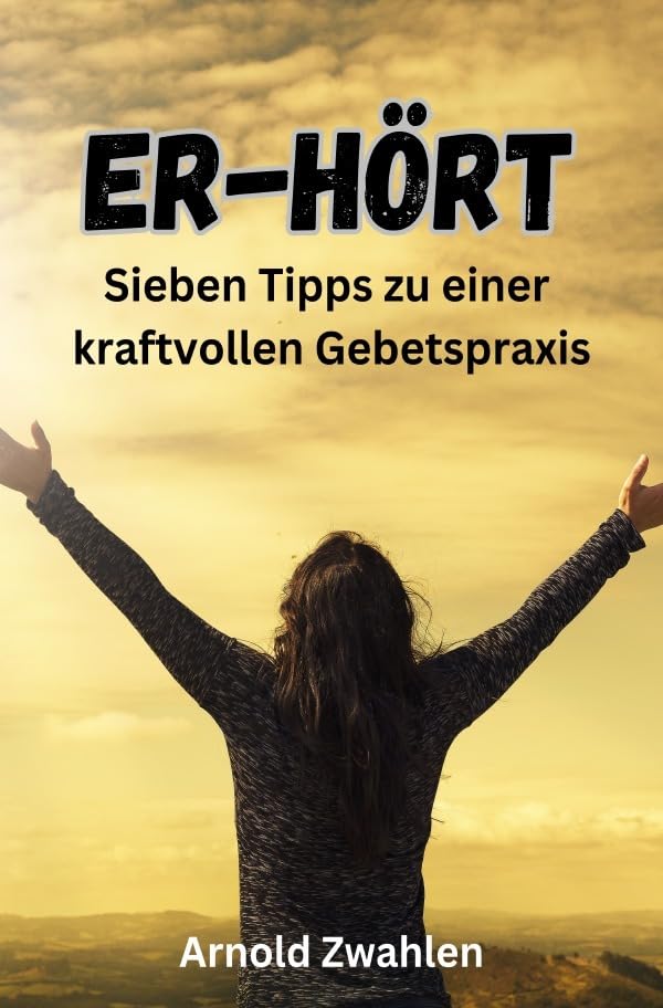 ER-HOERT: Sieben Tipps zu einer kraftvollen Gebetspraxis Religion & Esotericism
