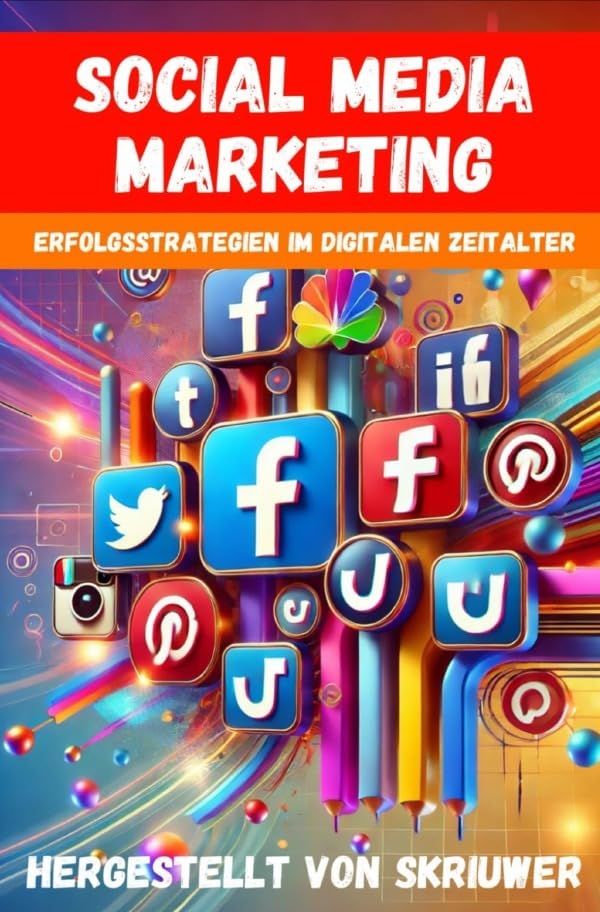 Social Media Marketing Buch: Erfolgsstrategien im digitalen Zeitalter Business, Finance & Career