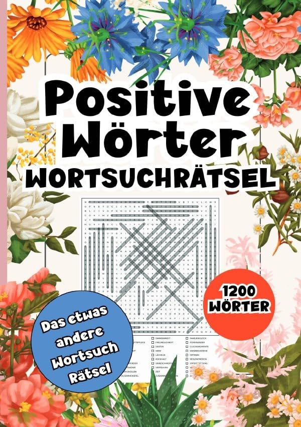 Wortsuchrätsel Positive Wörter- 1200 Wörter: Positive Affirmationen im Wortsuchrätsel für Erwachsene. A5 Pocketversion. Alle Richtungen- Das besondere Wortspiel. Mit Lösungen. Living & Furnishing