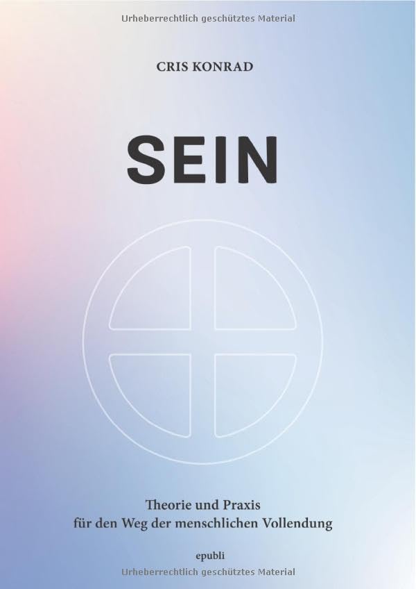SEIN: Theorie und Praxis für den Weg der menschlichen Vollendung Religion & Esotericism