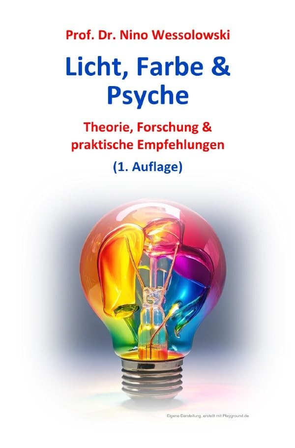 Licht, Farbe und Psyche: Theorie, Forschung und praktische Empfehlungen Medicine