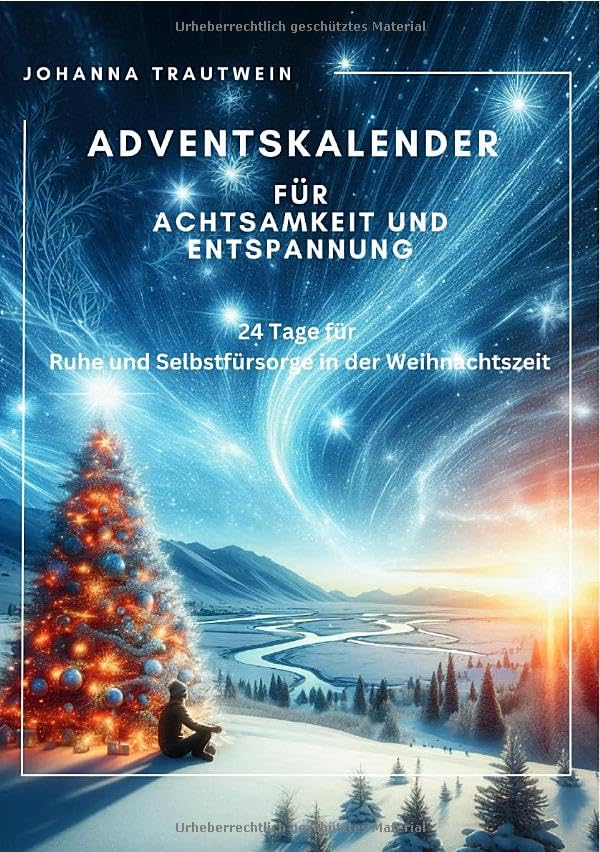 Adventskalender für Achtsamkeit und Entspannung: 24 Tage für Ruhe und Selbstfürsorge in der Weihnachtszeit Psychology