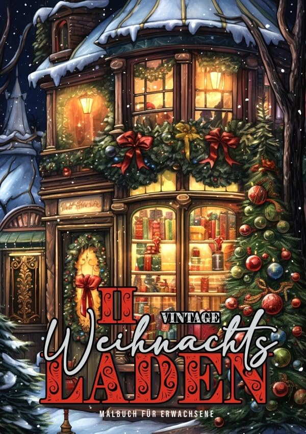 Vintage Weihnachtsladen Malbuch für Erwachsene 2: Weihnachten Malbuch Graustufen Weihnachten | Malbuch für Erwachsene Weihnachten | Weihnachtsmalbuch Hobbies & Crafts