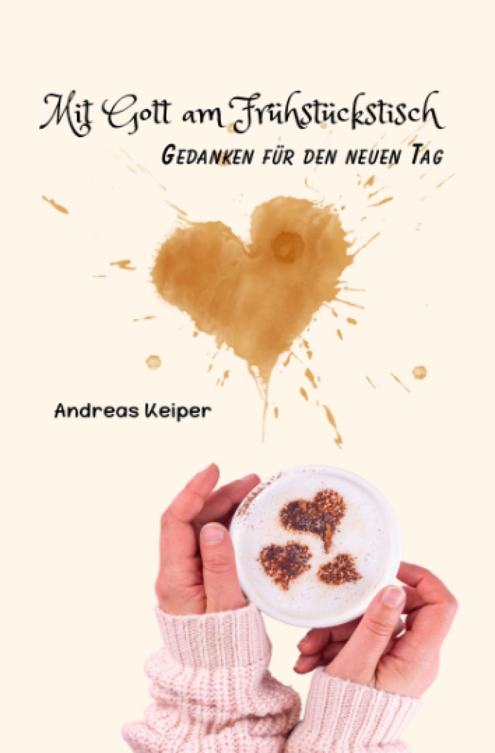 Mit Gott am Frühstückstisch: Gedanken für den neuen Tag Religion & Esotericism