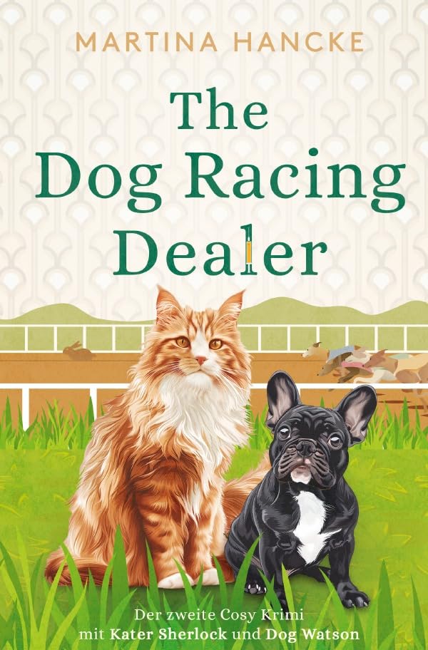 Kater Sherlock & Dog Watson / The Dog Racing Dealer: Cosy Krimi I Der zweite Fall von Kater Sherlock und Dog Watson Contemporary literature Books
