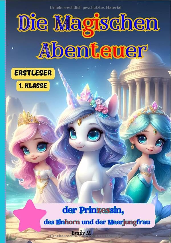 Die Magischen Abenteuer der Prinzessin, des Einhorns und der Meerjungfrau: Erstleser 1 klasse ,Silbenbuch für Kinder Pets