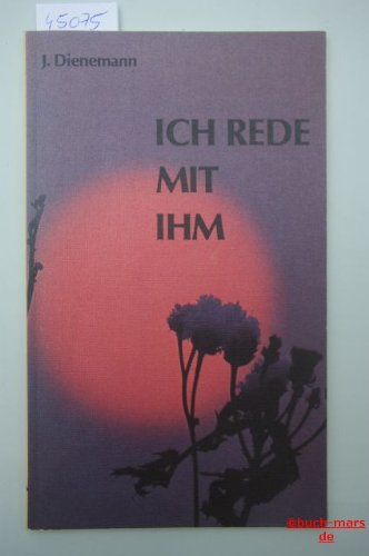 Ich rede mit Ihm. Gebete für jeden Tag des Monats Religion & Esotericism