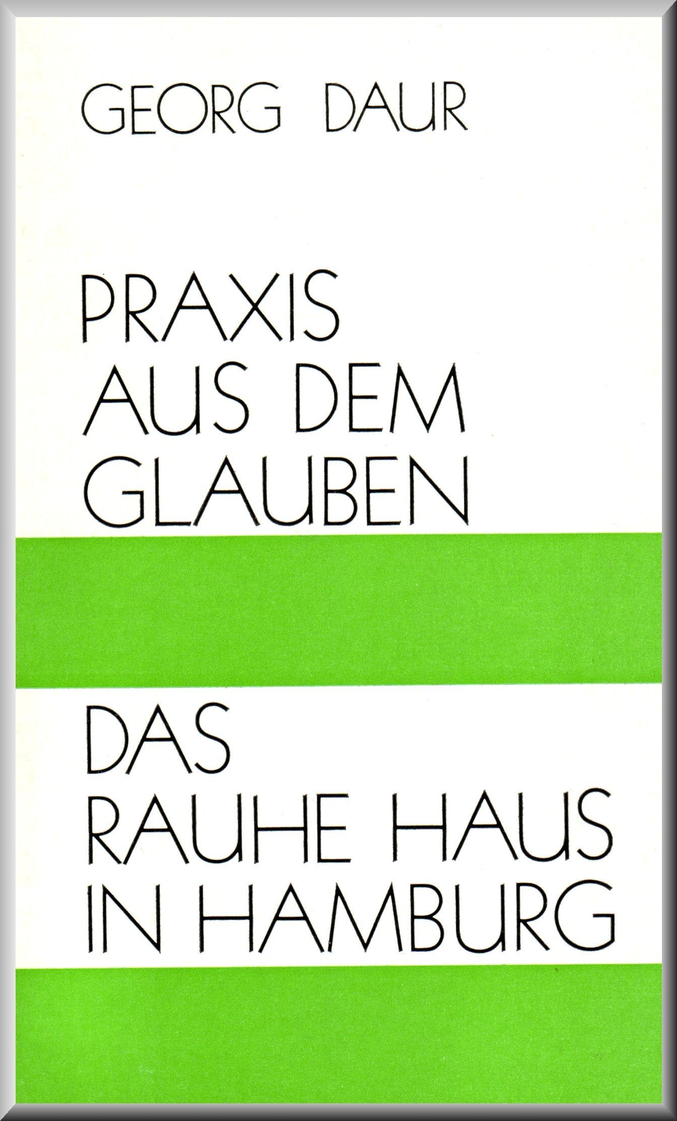 Praxis aus dem Glauben. Das Rauhe Haus in Hamburg Books