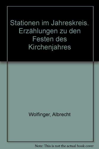 Stationen im Jahreskreis. Erzählungen zu den Festen des Kirchenjahres Books