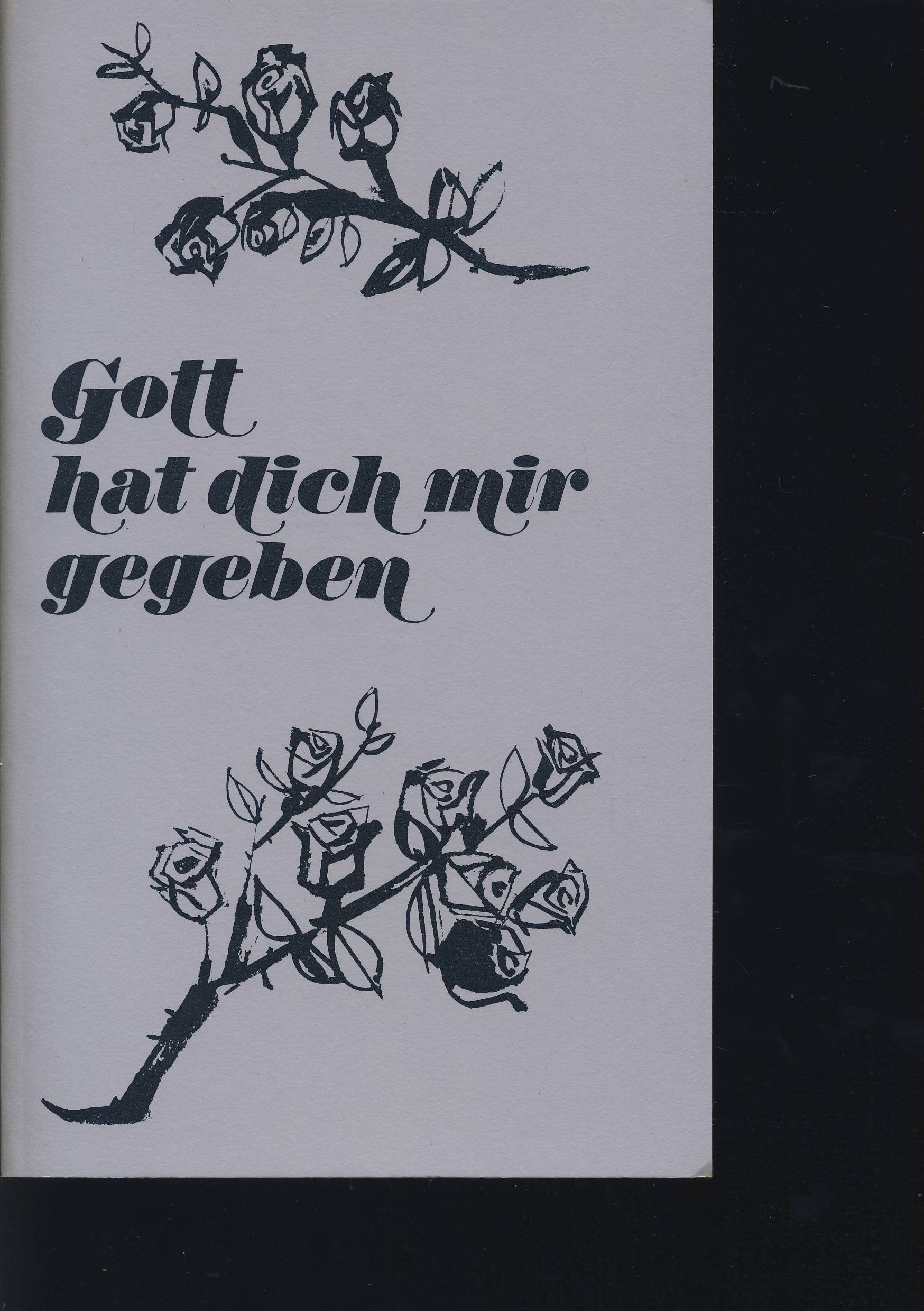 Gott hat dich mir gegeben. Ein Gruss zur silbernen Hochzeit. Grossdruck Fiction