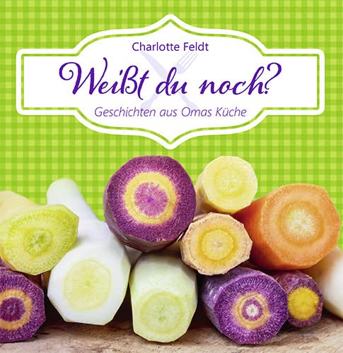 Weißt du noch?: Geschichten aus Omas Küche (Quadro (kartoniert)) Lifestyle