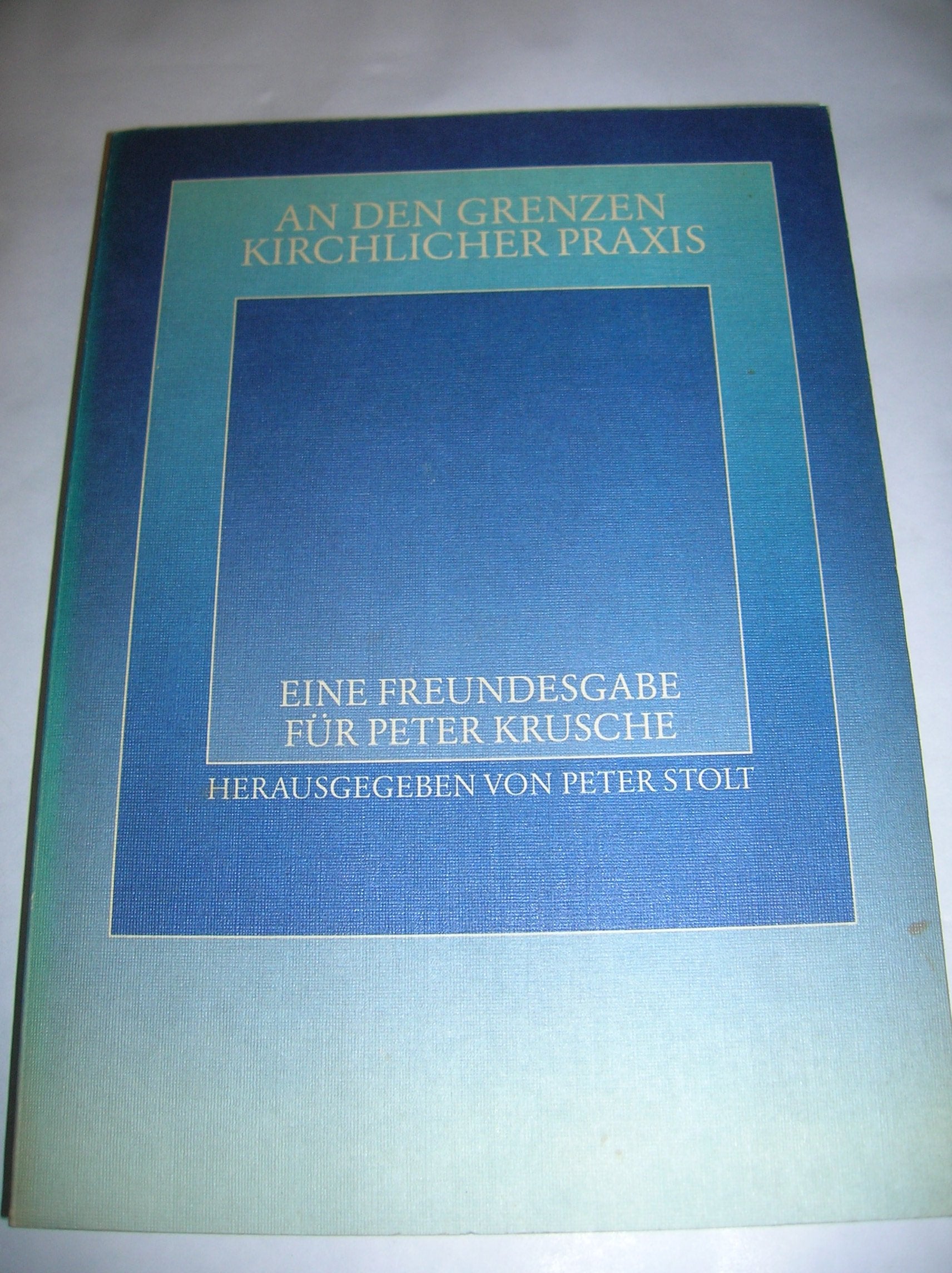 An den Grenzen kirchlicher Praxis Books
