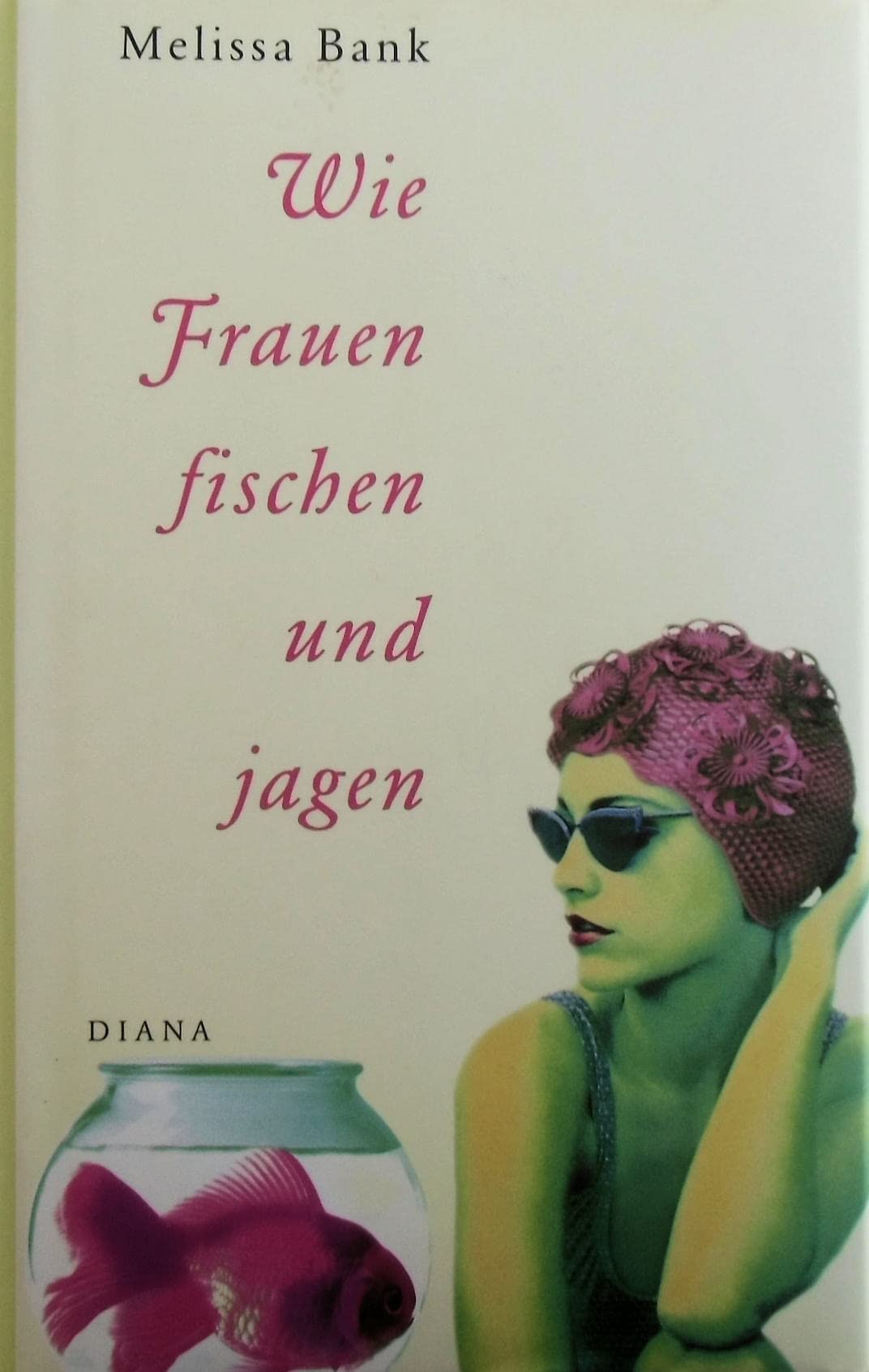 Wie Frauen fischen und jagen: 320 S. - 12,5 x 20,5 cm: Aus d. Amerikan. v. Silvia Morawetz Contemporary literature Books