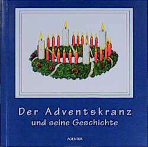 Der Adventskranz und seine Geschichte - Braeuche und Feste in der Advents- und Weihnachtszeit Books