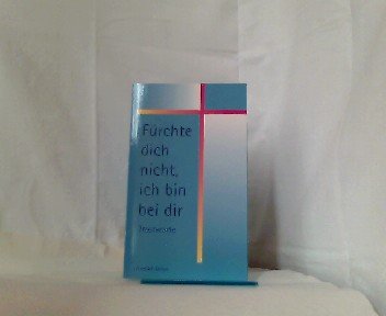 Fürchte dich nicht, ich bin bei dir. Trostworte (am Sterbebett) book