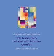 Ich habe dich bei deinem Namen gerufen: Taufe und Patenamt erklärt Religion & Esotericism