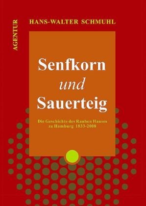 Senfkorn und Sauerteig: Die Geschichte des Rauhen Hauses von 1833 bis 2008 Books