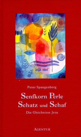 Senfkorn, Perle, Schatz und Schaf. Die Gleichnisse Jesu übertragen und gedeutet Books