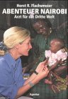 Abenteuer Nairobi: Arzt für die Dritte Welt Politics & Society
