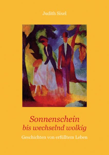 Sonnenschein bis wechselnd wolkig: Geschichten vom erfülltem Leben, mit Leseband Contemporary literature