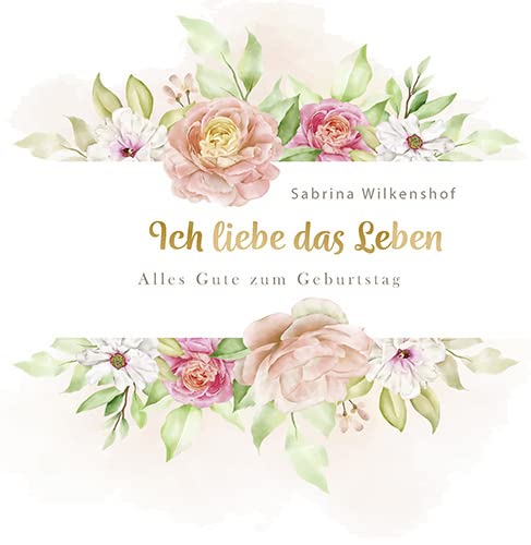 Ich liebe das Leben: Alles Gute zum Geburtstag Lifestyle