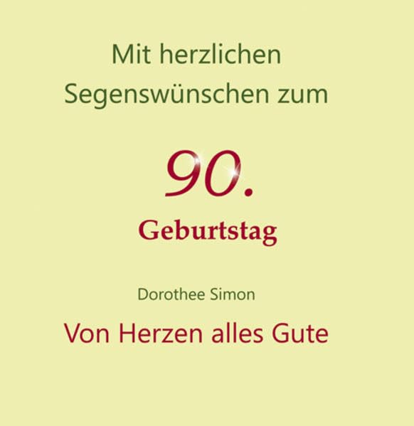 Von Herzen alles Gute: Mit herzlichen Segenswünschen zum 90. Geburtstag Lifestyle