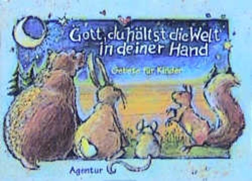 Gott, du hältst die Welt in deiner Hand: Kindergebete Non-fiction