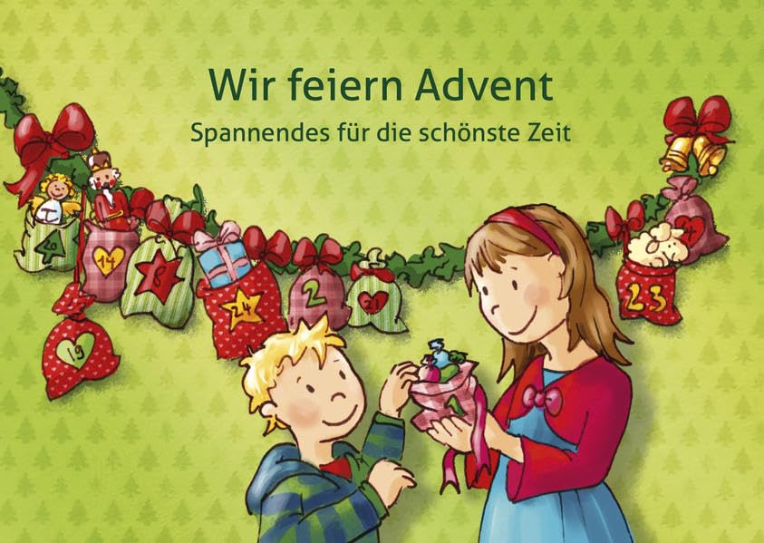 Wir feiern Advent: Spannendes für die schöne Zeit Religion & Esotericism
