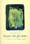 Woran wir glauben: Viele gute Gründe, sich taufen zu lassen Religion & Esotericism