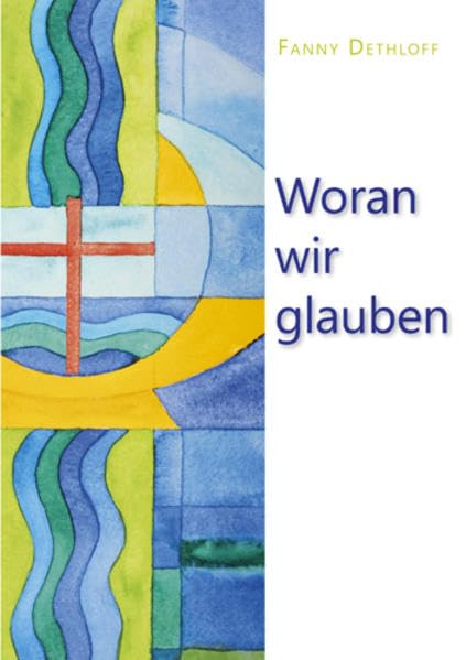 Woran wir glauben: Zur Erwachsenentaufe Religion & Esotericism