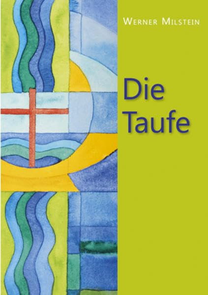 Die Taufe: Zur Taufe für Eltern und Paten Religion & Esotericism