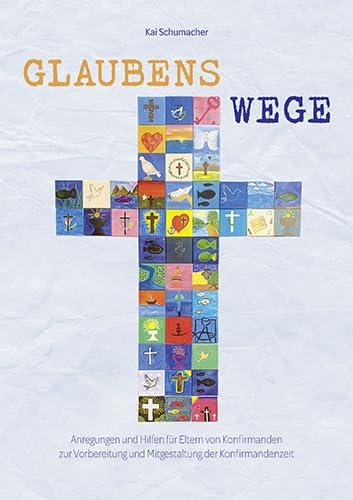 Glaubenswege: Anregungen und Hilfen für Eltern von Konfirmanden zur Vorbereitung und Mitgestaltung der Konfirmandenzeit Religion & Esotericism