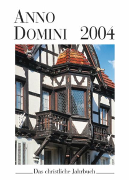 Anno Domini 2004. Das christliche Jahrbuch Calendars