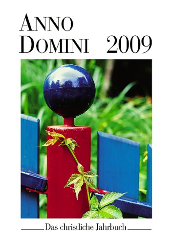 Anno Domini 2009: Das christliche Jahrbuch Calendars
