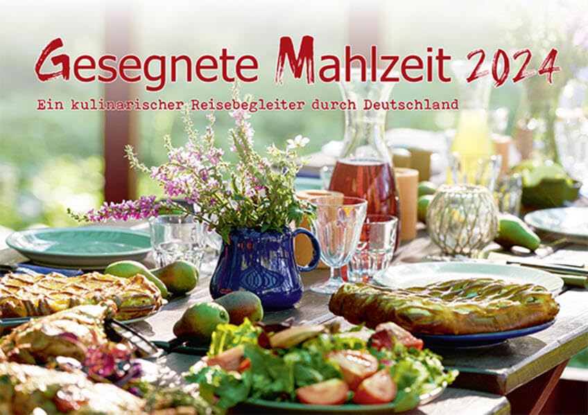 Gesegnete Mahlzeit 2024: Ein kulinarischer Reisebegleiter durch Deutschland Calendars