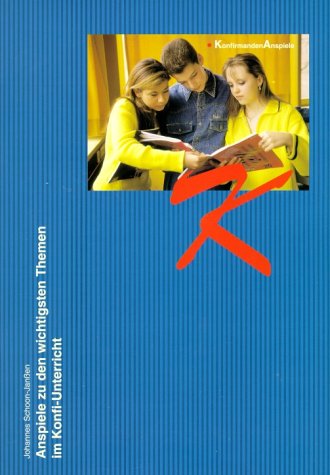 KonfirmandenAnspiele. Anspiele zu den wichtigsten Themen des Konfirmandenunterrichts Books