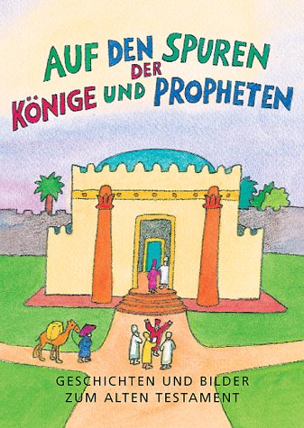 Auf den Spuren der Könige und Propheten: Geschichten, Rätsel und Aktionen Books